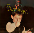WHATEVER! image