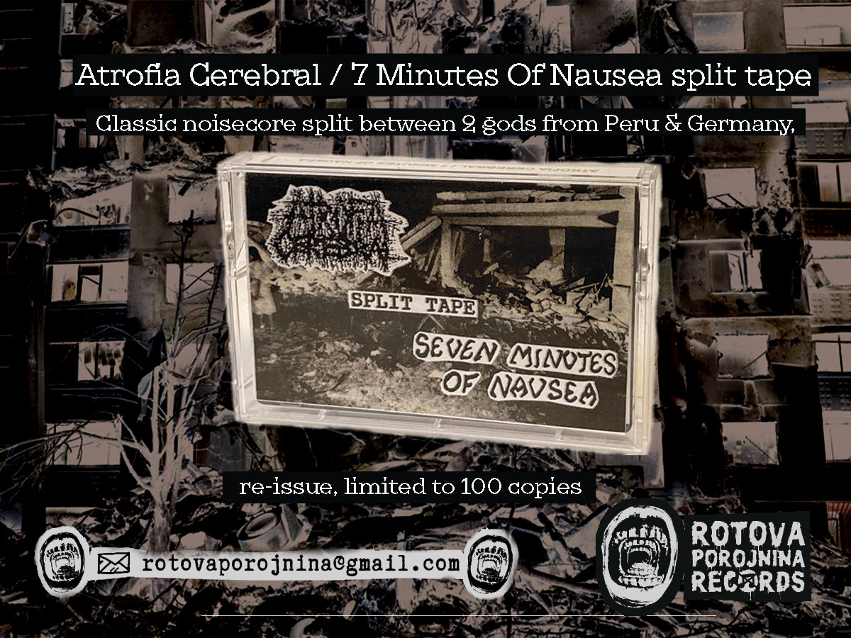 split | Seven Minutes Of Nausea / Atrofia Cerebral | Rotova