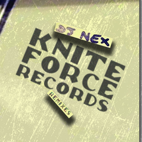 KF261 - Remixes EP | DJ Nex | Kniteforce
