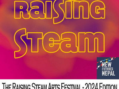 Raising Steam Arts Festival 2024 Edition - FRIDAY 12/07 ticket main photo