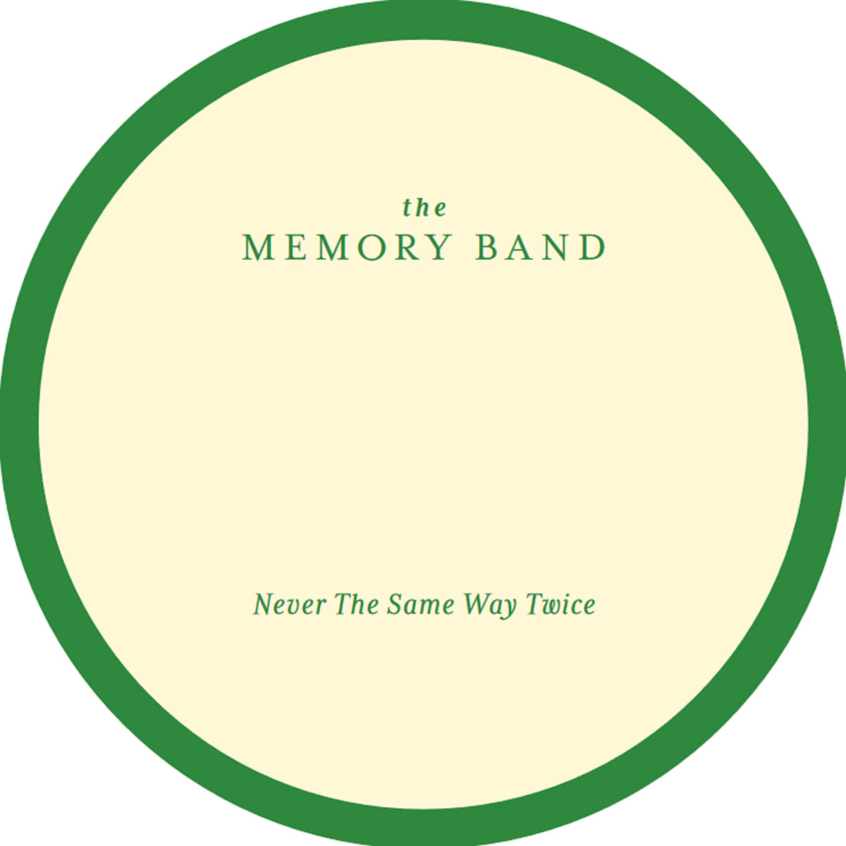 Never The Same Way Twice The Memory Band