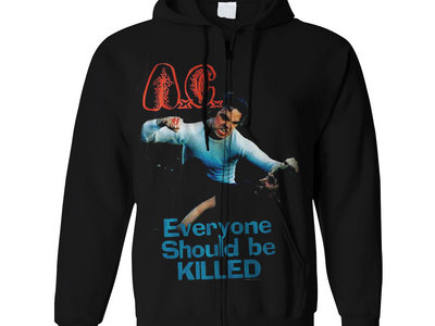 AxCx "Everyone Should Be Killed" Zip Hoodie main photo