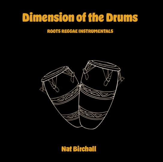 DIMENSION OF THE DRUMS - Roots Reggae Instrumentals | nat birchall