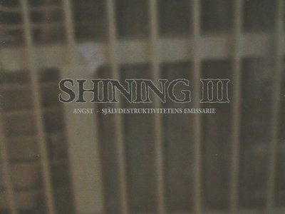SHINING - I I I - Angst - Självdestruktivitetens Emissarie CD main photo