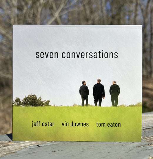 Seven Conversations | with Jeff Oster and Vin Downes | tom eaton