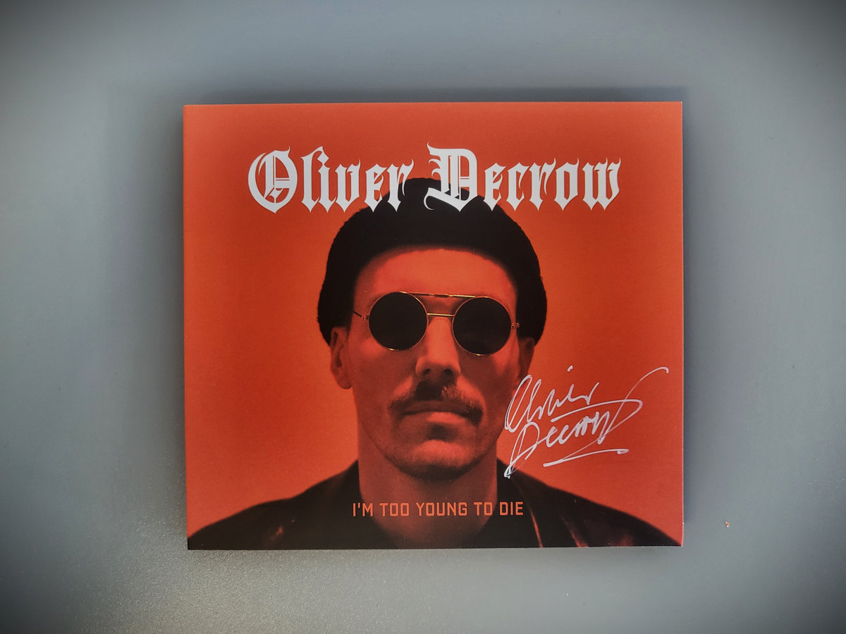 I'm Too Young To Die Oliver Decrow