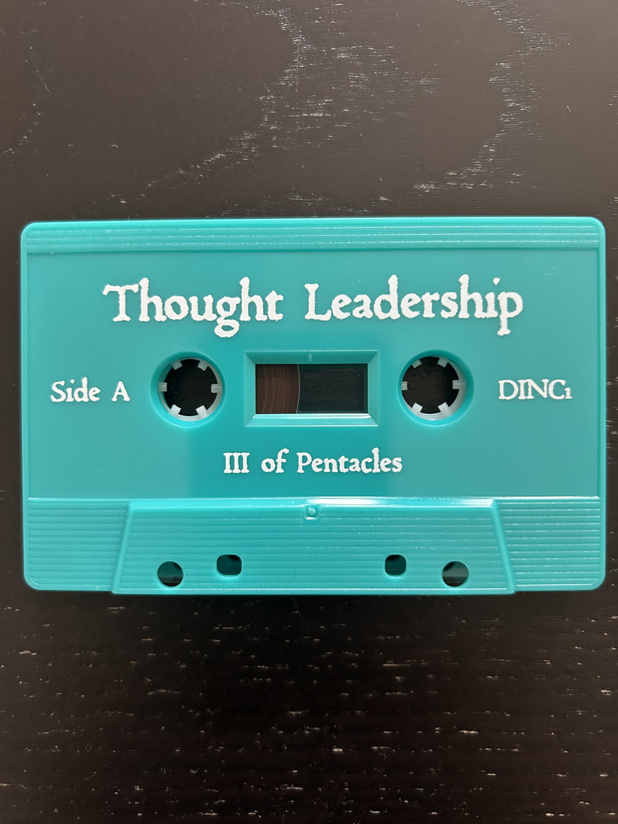 III of Pentacles | Thought Leadership | Darkly Inclined Tapes