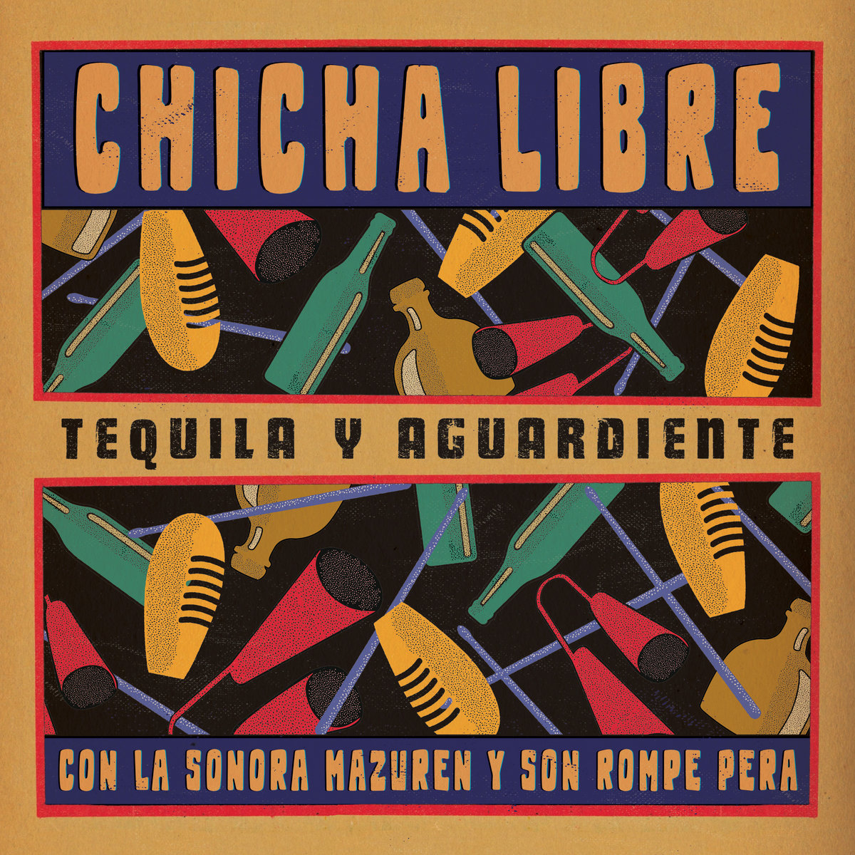 Chicha Libre Con La Sonora Mazuren Y Son Rompe Pera - Tequila y Aguardiente 
