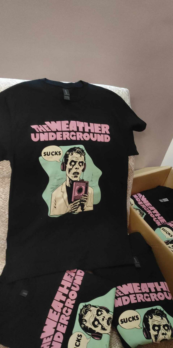 T-Shirt: The Weather Underground Sucks (Zombie edition) | The