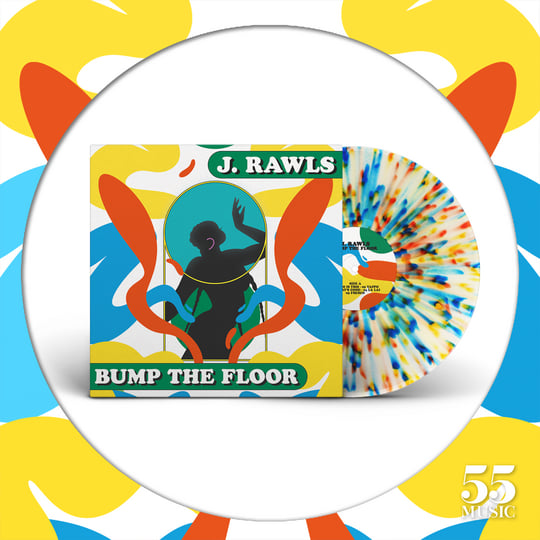 洋楽 J. RAWLS / Bump The Floor Bump The Floor | J. Rawls | 55 MUSIC