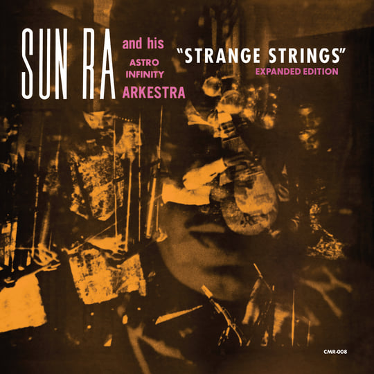 Strange Strings (Expanded) | Sun Ra, Sun Ra & His Astro Infinity