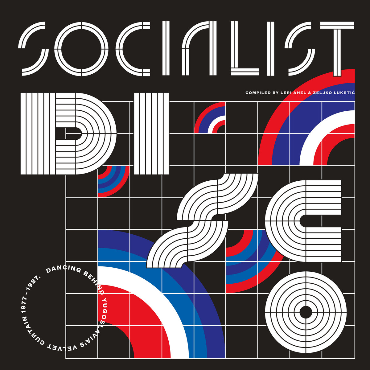 VA - SOCIALIST DISCO. DANCING BEHIND YUGOSLAVIA'S VELVET CURTAIN