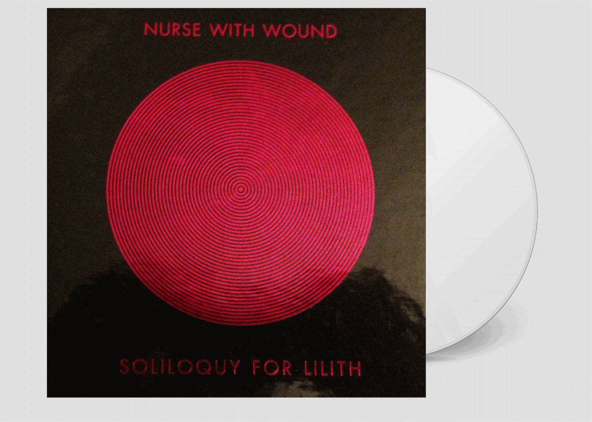 英LP Nurse With Wound Soliloquy For Lilith (Parts 5 &amp;amp; 6) MIRRORONE/C IDLE HOLE RECORDS /00260 Soliloquy For Lilith | Nurse With Wound