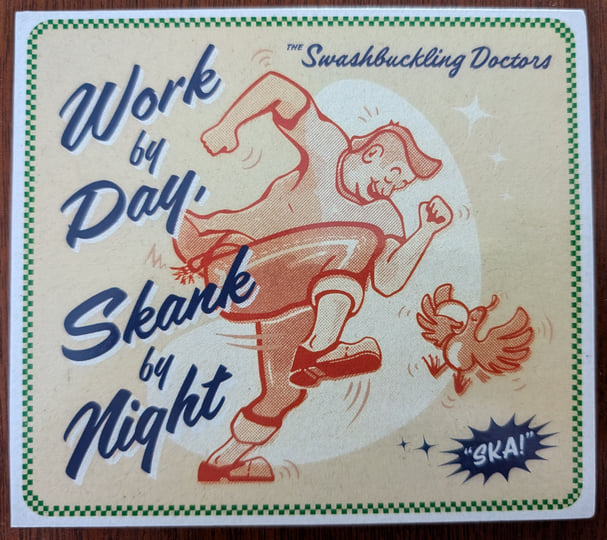 Work By Day, Skank By Night | The Swashbuckling Doctors