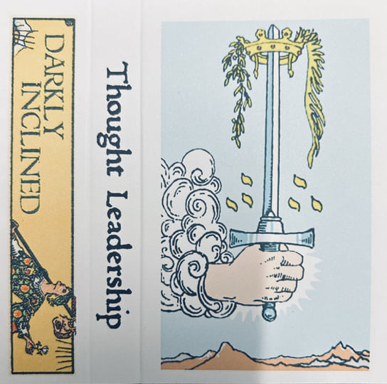 Ace of Swords | Thought Leadership | Darkly Inclined Tapes