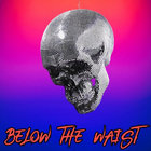 Below The Waist  thumbnail