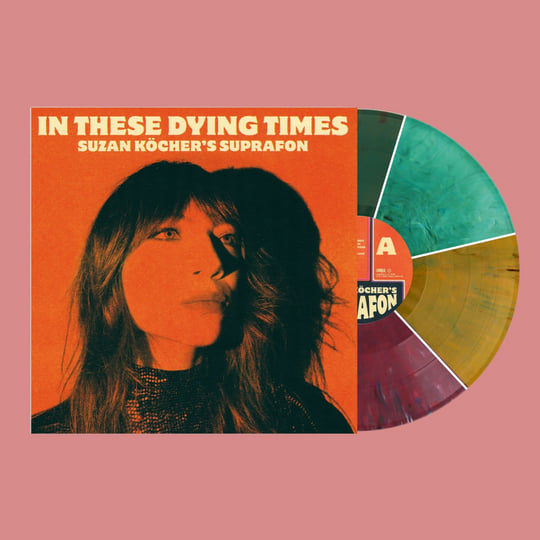 In These Dying Times | Suzan Köcher's Suprafon