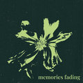 Memories Fading.