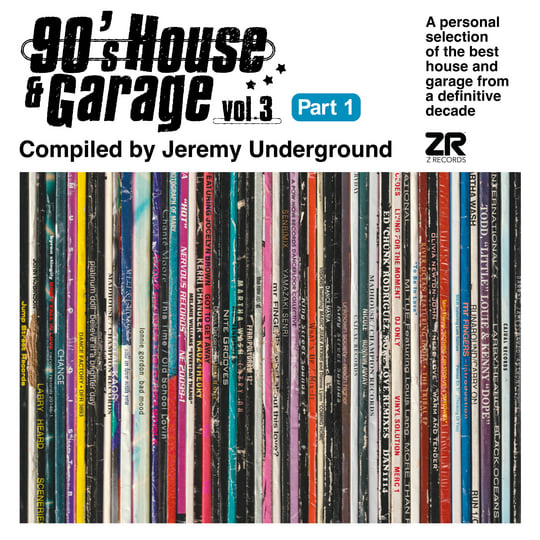 Various Artists / 90’s House & Garage Vol. 3 Pt. 1 (Compiled by Jeremy Underground) Various Artists / 90’s House & Garage Vol. 3 Pt. 1 (Compiled by Jeremy Underground)