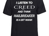 NAILBREAKER - "I listen to Creed" t-shirt