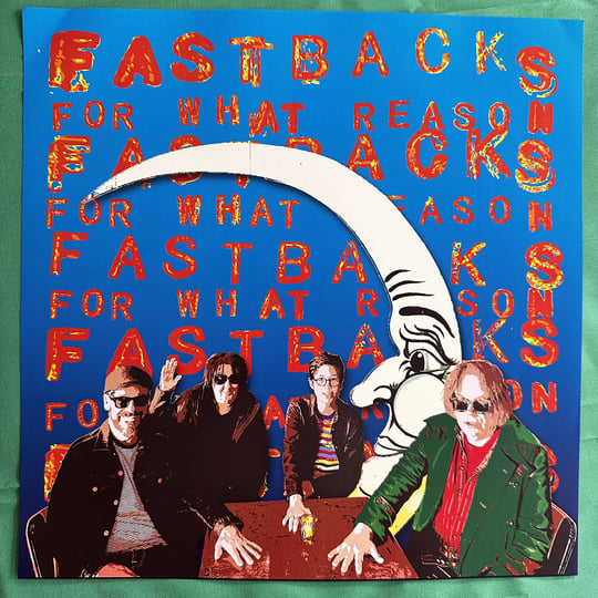 For WHAT Reason! | Fastbacks For WHAT Reason! | Fastbacks