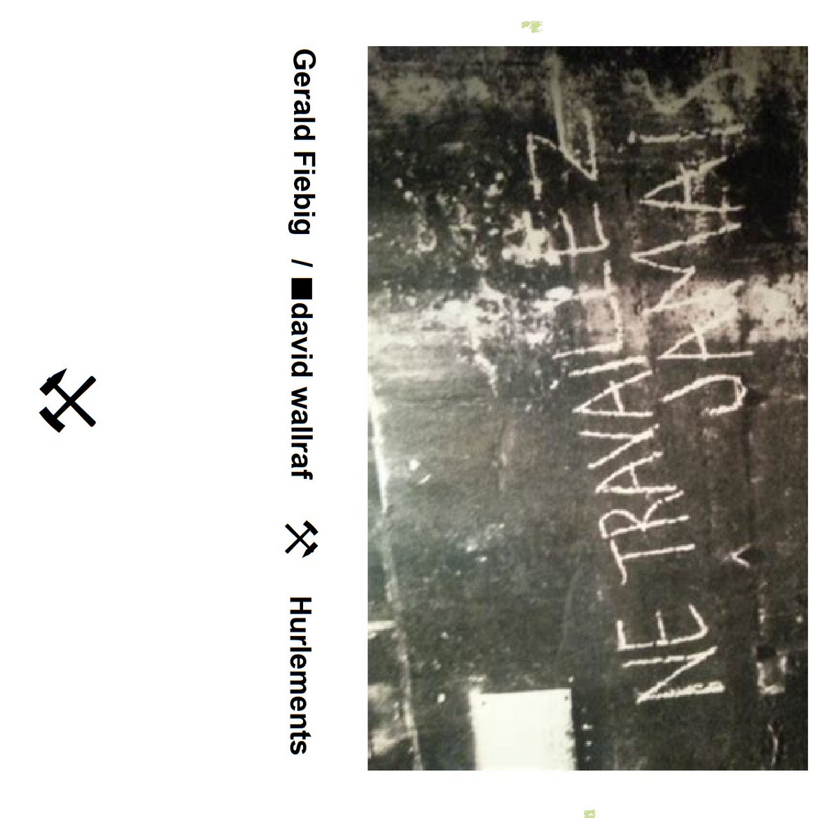 Hurlements | □david wallraf / Gerald Fiebig | Grubenwehr
