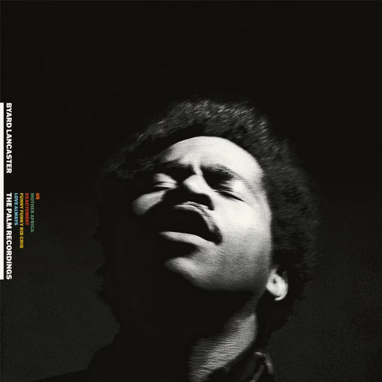 レコード Byard Lancaster Soul Unity レアグルーヴ The Complete Palm Recordings 1973 - 1974 | Byard Lancaster