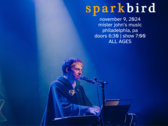 Sparkbird - Ticket to 11/09 Philly Show