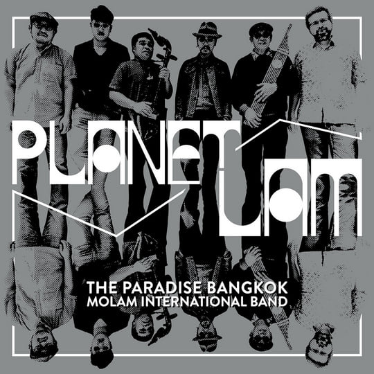 Planet Lam | The Paradise Bangkok Molam International Band