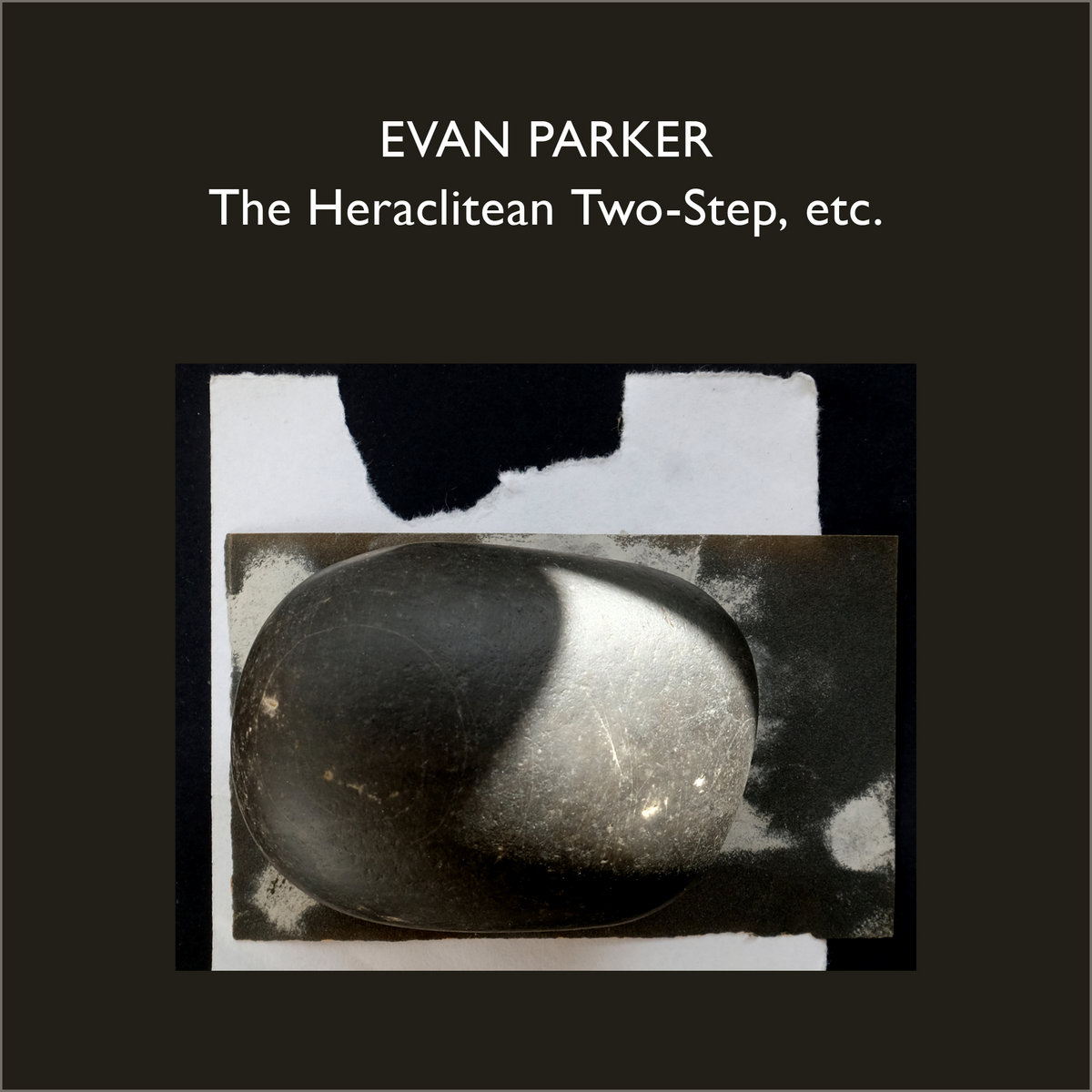The Heraclitean Two-Step, etc. | Evan Parker