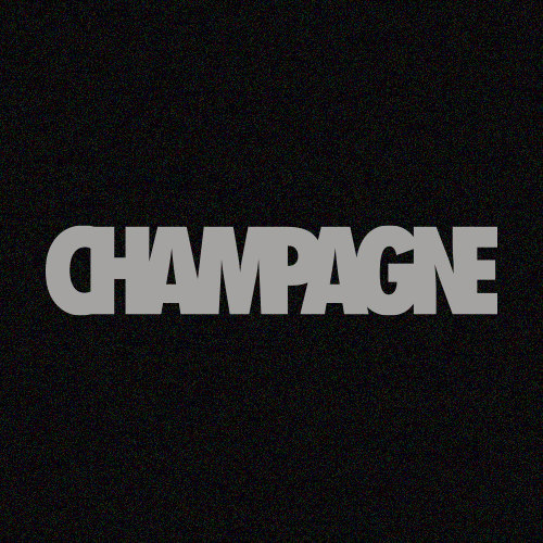 CHAMPAGNE | CHAMPAGNE