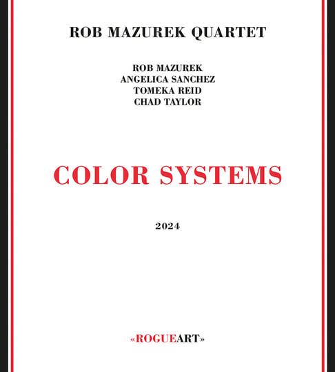 COLOR SYSTEMS | ROB MAZUREK QUARTET (Rob Mazurek, Angelica Sanchez
