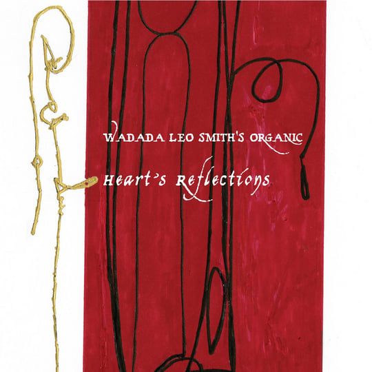 Heart's Reflections | Wadada Leo Smith's Organic | Cuneiform Records