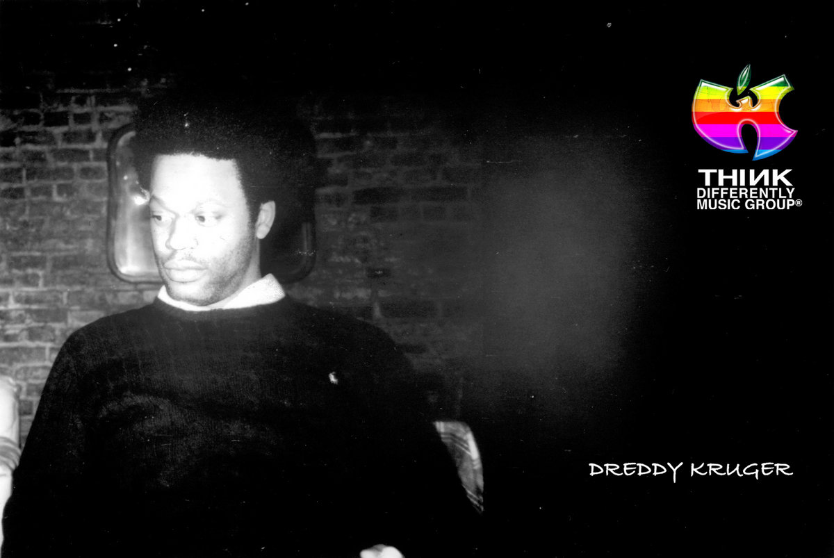 Dreddy Kruger PresentsThink Differently Music: Wu-Tang Meets The Indie Culture | Think Differently Music | TH!NK DIFFERENTLY MUSIC GROUP® Dreddy Kruger PresentsThink Differently Music: Wu-Tang Meets The Indie Culture | Think Differently Music | TH!NK DIFFERENTLY MUSIC GROUP®