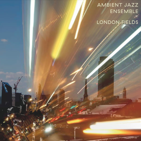 London Fields | Ambient Jazz Ensemble
