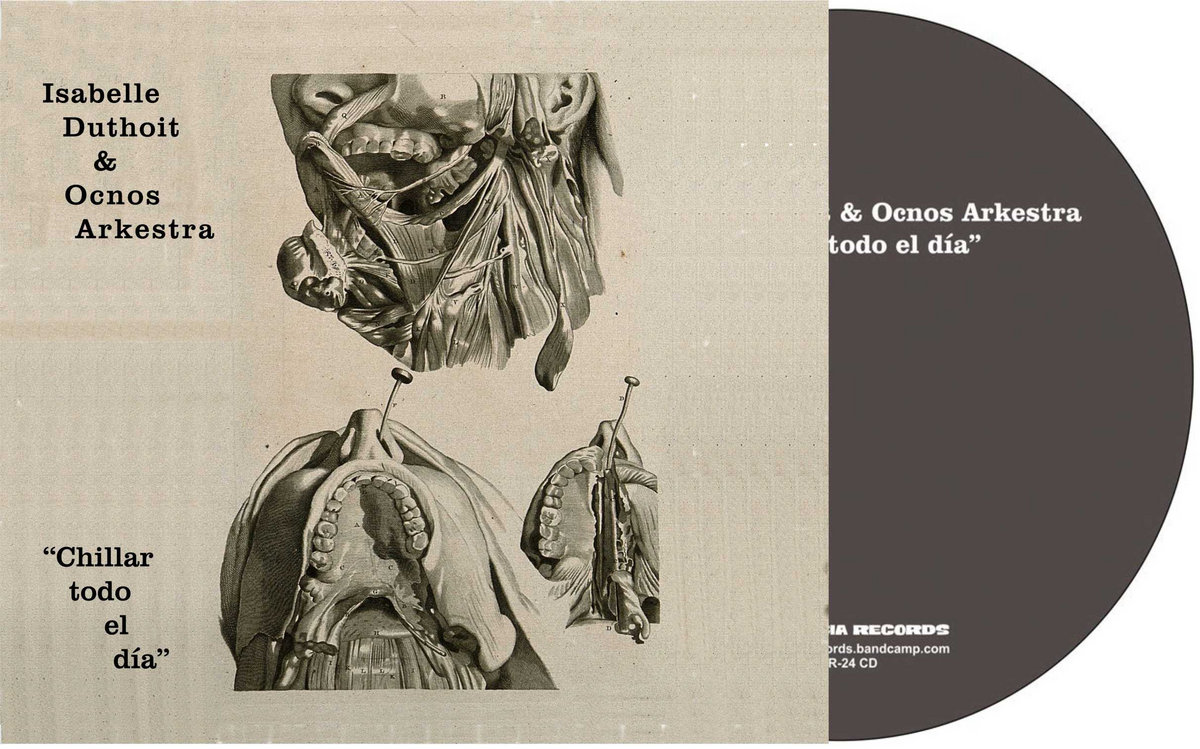 Chillar todo el día Isabelle Duthoit Ocnos Arkestra