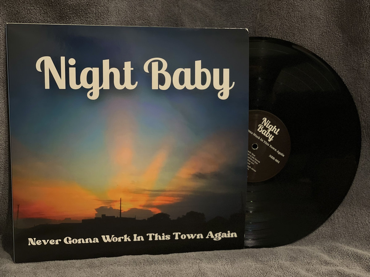 Never Gonna Work In This Town Again | Night Baby