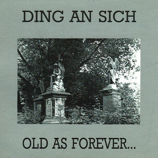Ding An Sich - Old As Forever New As Tomorrow
