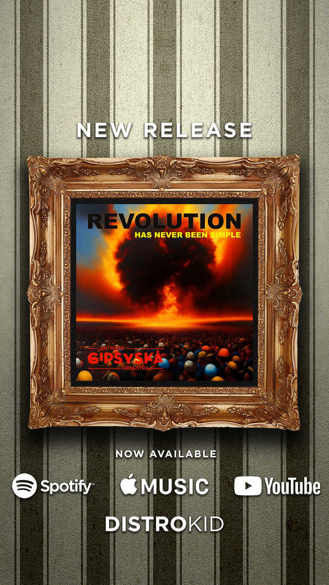 REVOLUTION HAS NEVER BEEN SIMPLE | Antwerp Gipsy Ska Orkestra