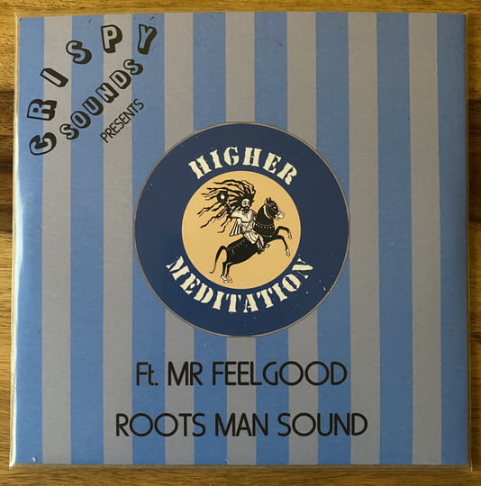 Roots Man Sound | Higher Meditation ft. Mr Feelgood | Crispy Sounds