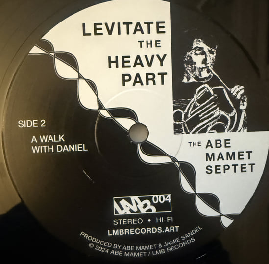 levitate the heavy part | The Abe Mamet Septet | Abe Mamet