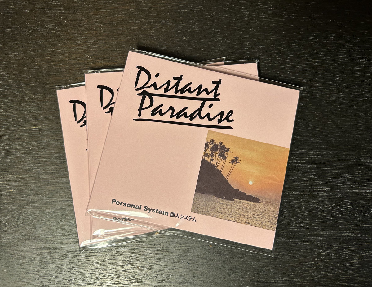 Distant Paradise | Personal System 個人システム | Dream Chimney