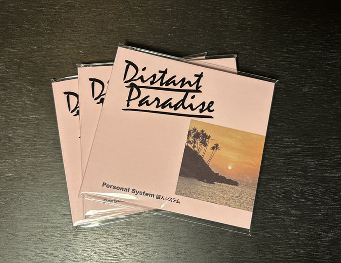 Distant Paradise | Personal System 個人システム | Dream Chimney