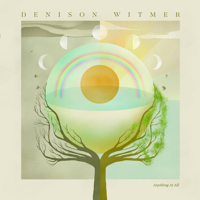 Denison Witmer, “Anything At All”