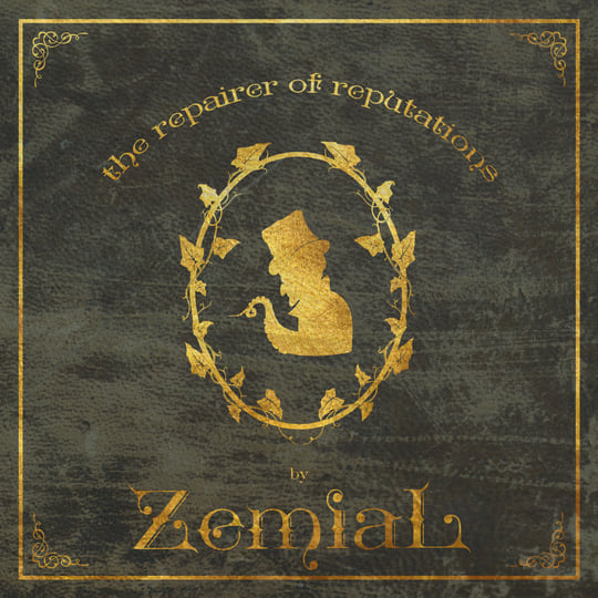 The Repairer of Reputations | Zemial