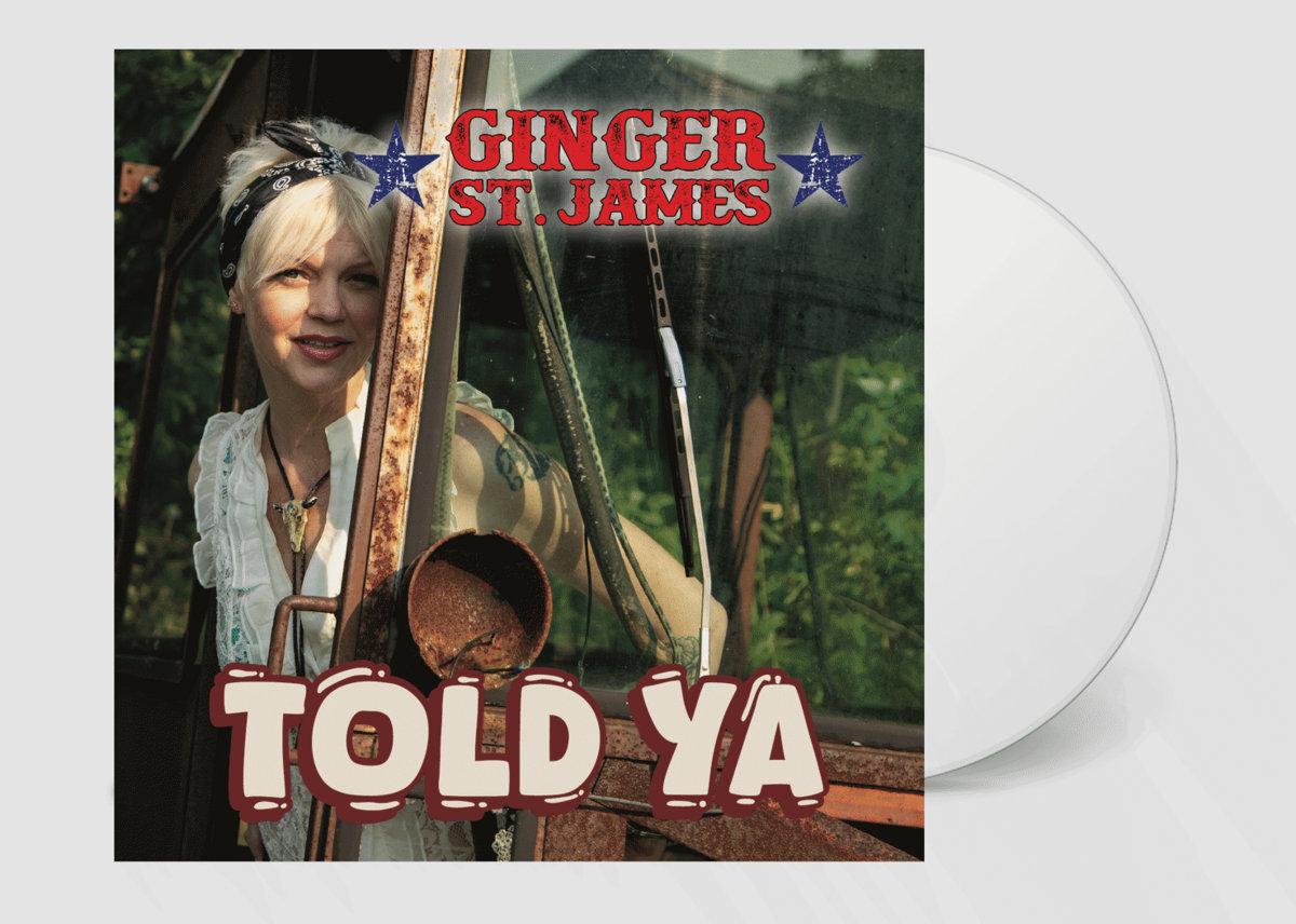 Told Ya | Ginger St. James | Busted Flat Records