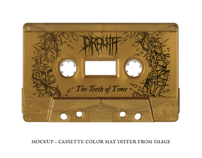 The Teeth of Time | Drouth