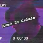 Lost In Calais thumbnail