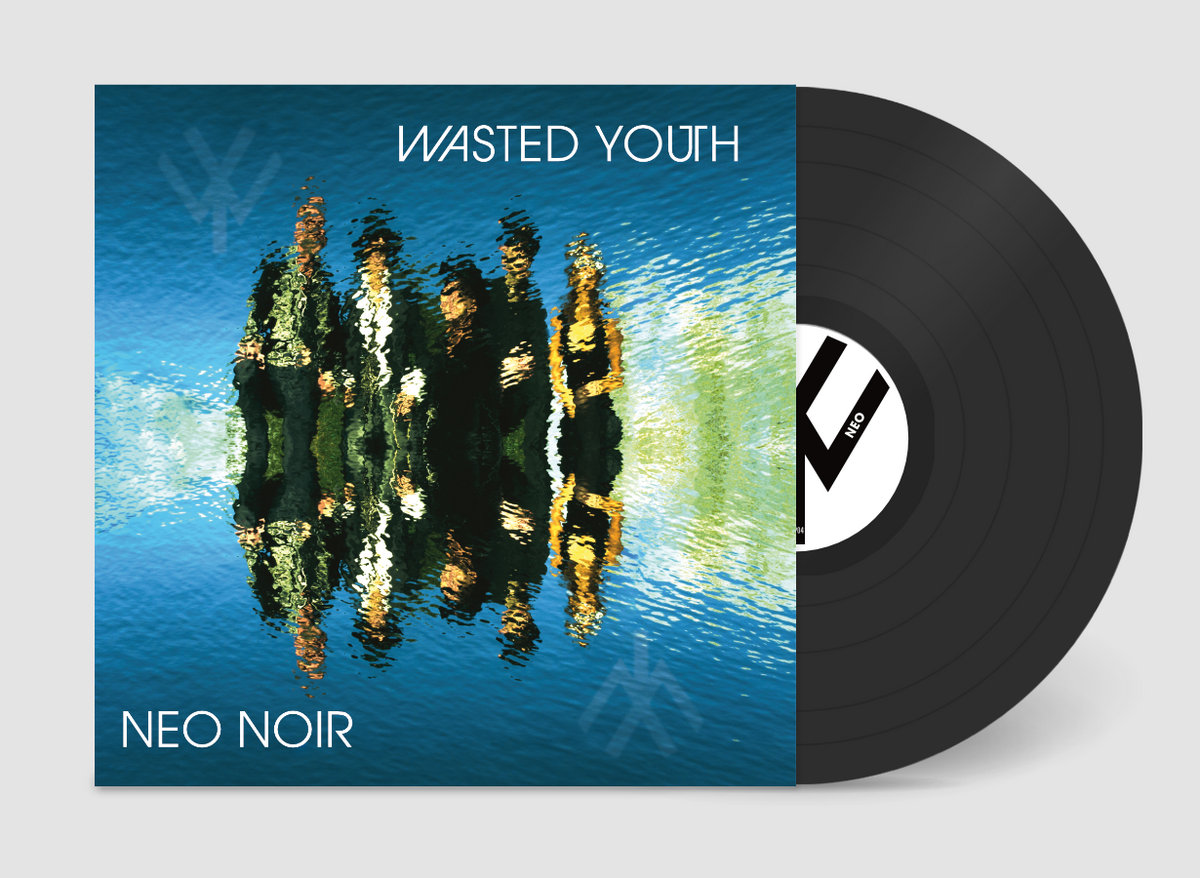 NEO NOIR | WASTED YOUTH