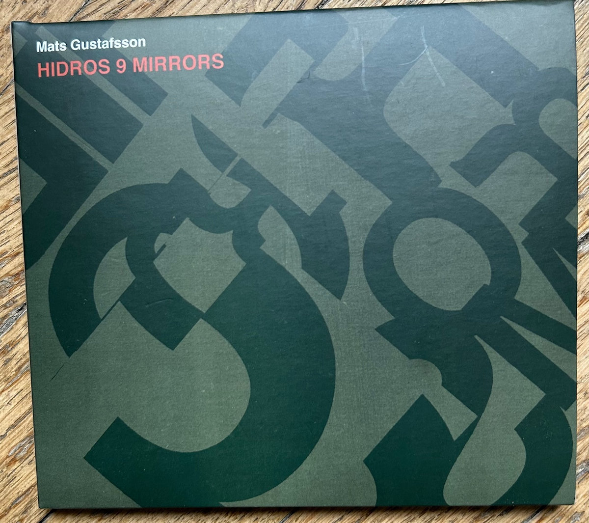 Hidros 9 Mirrors | Mats Gustafsson | mats gustafsson